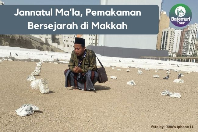 Jannatul Ma’la, Pemakaman Bersejarah di Makkah